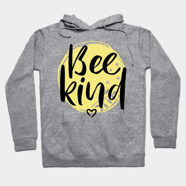 Bee Kind Hoodie by holger.brandt